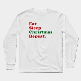 Eat Sleep Christmas Repeat Long Sleeve T-Shirt